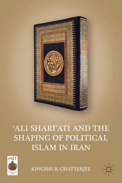 ‘Ali Shari’ati and the Shaping of Political Islam in Iran – Middle East Today