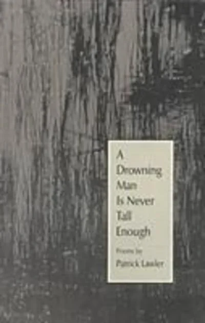 A Drowning Man Is Never Tall Enough: Poems – The Contemporary Poetry