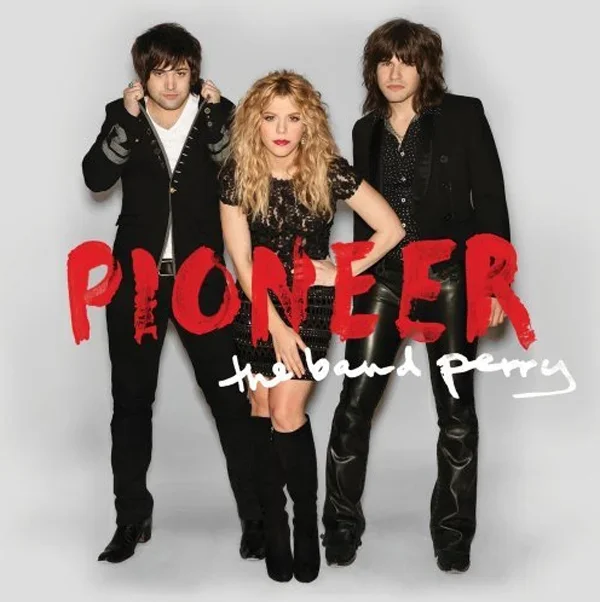BAND PERRY Pioneer (2013)