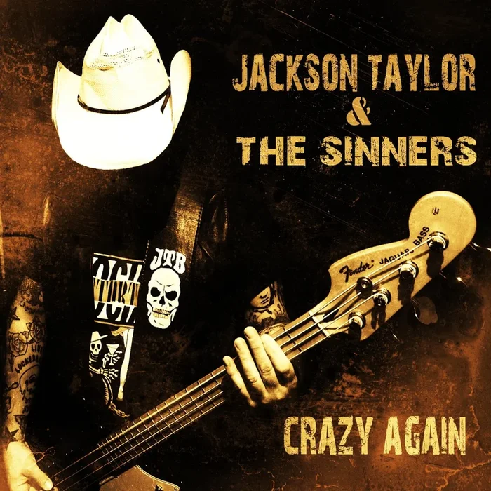 Jackson Taylor & The Sinners Crazy Again