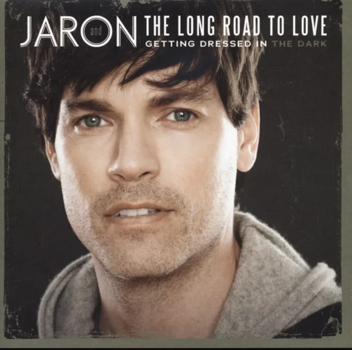 JARON & THE LONG ROAD TO LOVE Getting Dressed In The Dark