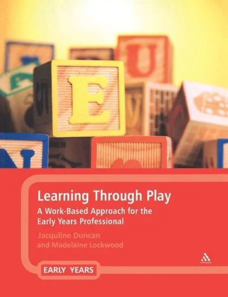 Learning Through Play – A Work-Based Approach for the Early Years Professional