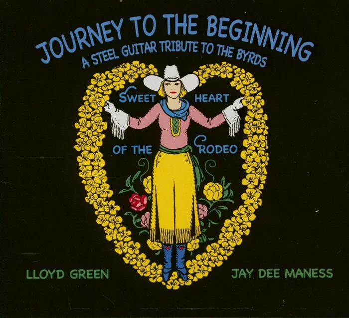 Lloyd Green & Jay Dee Maness Journey To The Beginning – A Steel Guitar Tribute To The Byrds (CD)