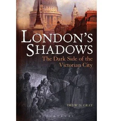 London’s Shadows – The Dark Side of the Victorian City