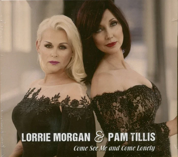 Lorrie Morgan & Pam Tillis Come See Me & Come Lonely (CD)