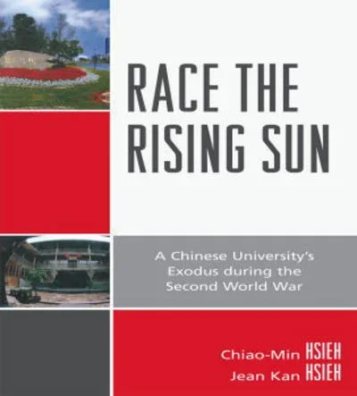 Race the Rising Sun: A Chinese University’s Exodus during the Second World War