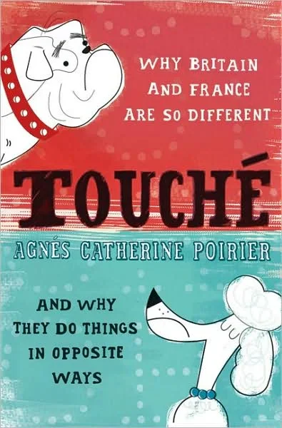 Touche: A French Woman’s Take on the English