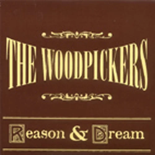 Woodpickers Reason And Dream (1999)