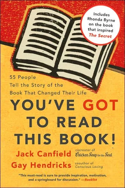 You’ve GOT to Read This Book!: 55 People Tell the Story of the Book That Changed Their Life