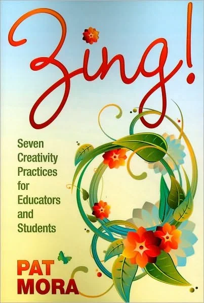 Zing! Seven Creativity Practices for Educators and Students
