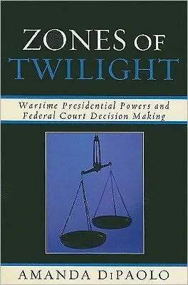 Zones of Twilight: Wartime Presidential Powers and Federal Court Decision Making